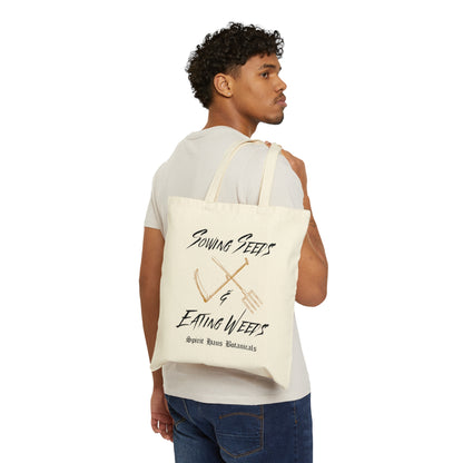 Sowing Seeds & Eating Weeds Canvas Tote Bag